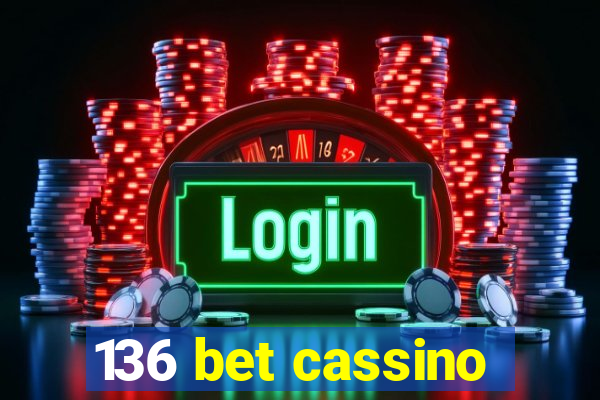 136 bet cassino